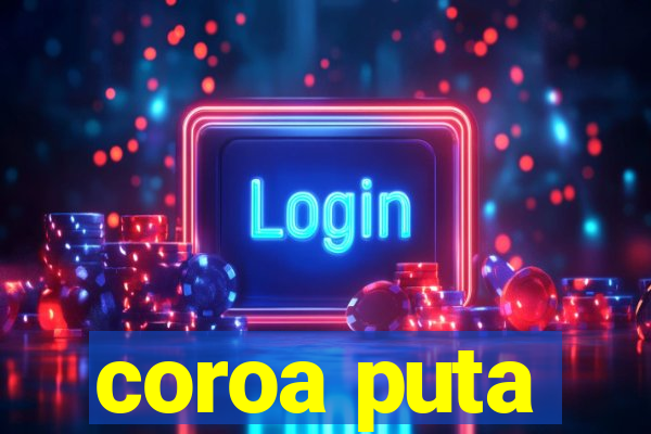 coroa puta